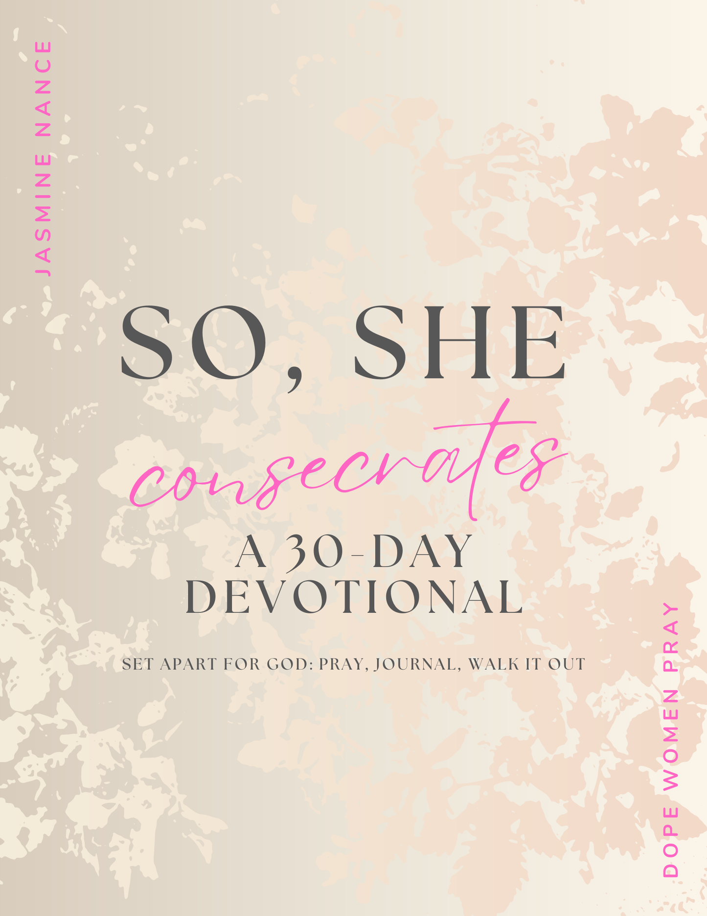 So, She Consecrates: A 30-Day Digital Devotional For Women